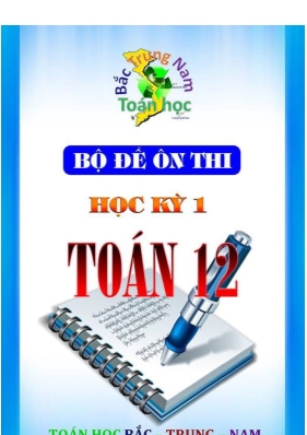 Bộ đề ôn thi học kì 1 môn Toán Lớp 12 - Năm học 2016-2017